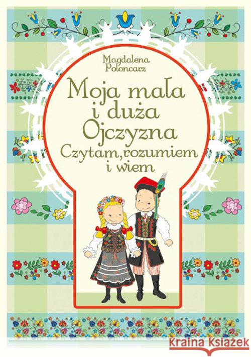 Moja mała i duża Ojczyzna Poloncarz Magdalena 9788363735180 Pryzmat - książka