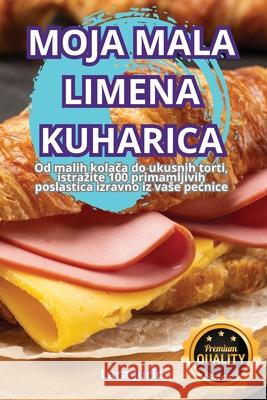 Moja Mala Limena Kuharica Lara Juric 9781836238669 Lara Juric - książka