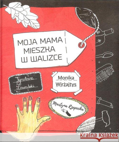 Moja mama mieszka w walizce Wirżajtys Monika 9788394488512 My ally Monika Wirżajtys - książka