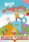 Moja ortografia Monika Ślizowska 9788382072945 Skrzat