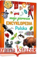 Moja pierwsza encyklopedia - Polska praca zbiorowa 9788381861120 Greg - książka