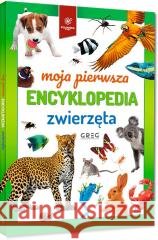 Moja pierwsza encyklopedia - zwierzęta praca zbiorowa 9788381861069 Greg - książka