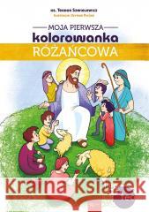 Moja pierwsza kolorowanka różańcowa ks. Teodor Sawielewicz, Szymon Ryczek 9788367336024 Rafael - książka