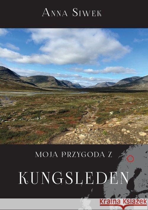 Moja przygoda z Kungsleden Siwek Anna 9788366024755 DM Sorus - książka
