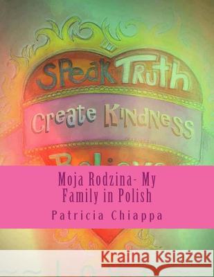 Moja Rodzina- My Family in Polish Patricia Chiappa 9781546557838 Createspace Independent Publishing Platform - książka