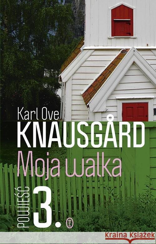 Moja walka T.3 Knausgard Ove Karl 9788308060384 Literackie - książka