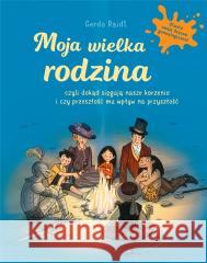 Moja wielka rodzina czyli dokąd sięgają nasze... Gerda Raidt 9788362965861 Babaryba - książka