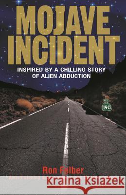 Mojave Incident: Inspired by a Chilling Story of Alien Abduction Ron Felber 9781569802137 Barricade Books - książka