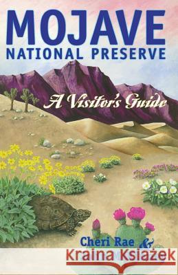 Mojave National Preserve: A Visitor's Guide Rae, Cheri 9780934161183 Olympus Press - książka