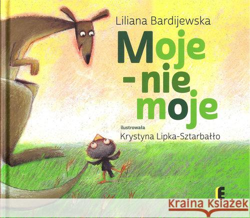 Moje - nie moje Bardijewska Liliana 9788365230027 Ezop - książka