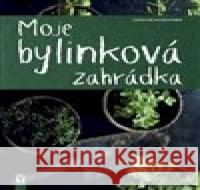 Moje bylinková zahrádka Christine Weidenweberová 9788075413055 Vašut - książka