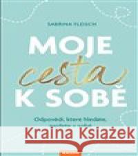 Moje cesta k sobě Sabrina Fleisch 9788076702400 Nakladatelství Kazda - książka