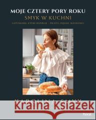 Moje cztery pory roku. Smyk w kuchni Karolina Smyk 9788383171746 Pascal - książka