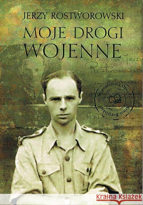 Moje drogi wojenne Rostworowski Jerzy 9788362046867 Egros - książka
