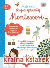 Moje małe eksperymenty Montessori Coline Creton, Remy Leglise 9788327487018 Olesiejuk Sp. z o.o. - książka