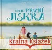 Moje první jiskra Viktoria Radushynská 9788099971128 Female Force - książka