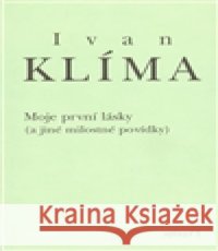 Moje první lásky Ivan Klíma 9788020019028 Academia - książka