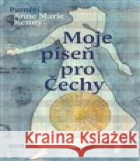 Moje píseň pro Čechy Anne Marie  Kenny 9788076960404 Práh - książka