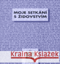 Moje setkání s židovstvím Miloš Pojar 9788086889276 Židovské muzeum v Praze - książka