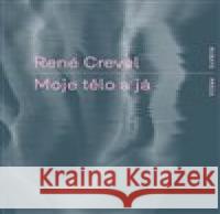 Moje tělo a já René Crevel 9788087705940 RUBATO - książka