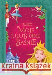 Moje ulubione baśnie. Hans Christian Andersen Marta Prokop 9788382990416 Zielona Sowa - książka