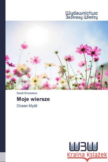 Moje wiersze : Ocean Mysli Srivastava, Swati 9786202446693 Wydawnictwo Bezkresy Wiedzy - książka