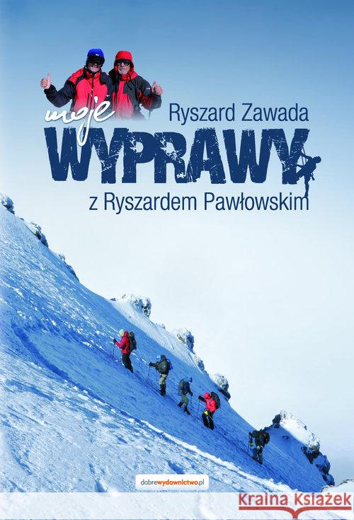 Moje wyprawy z Ryszardem Pawłowskim Zawada Ryszard 9788389476036 Infomax E. - książka