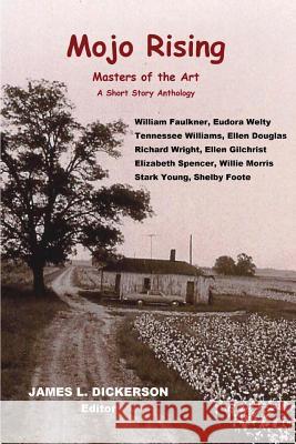 Mojo Rising: Masters of the Art James L. Dickerson 9781941644959 Sartoris Literary Group - książka