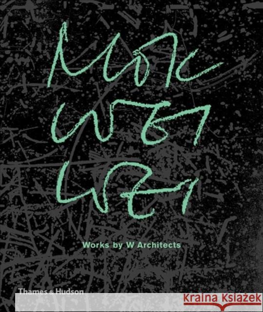 Mok Wei Wei: Works by W Architects Mok Wei Wei Justin Zhuang Jiat-Hwee Chang 9780500343456 Thames & Hudson - książka
