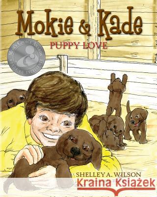 Mokie & Kade Puppy Love Shelley a. Wilson Tom Kerr 9781941391006 Turtle River Productions, LLC - książka