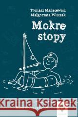 Mokre stopy Tomasz Maracewicz, Małgorzata Witczak 9788368569025 Jakobstaf! - książka