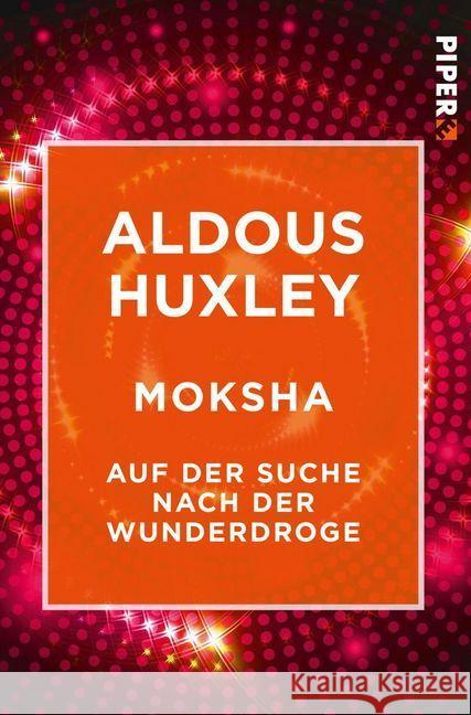 Moksha : Auf der Suche nach der Wunderdroge Huxley, Aldous 9783492500319 Piper - książka