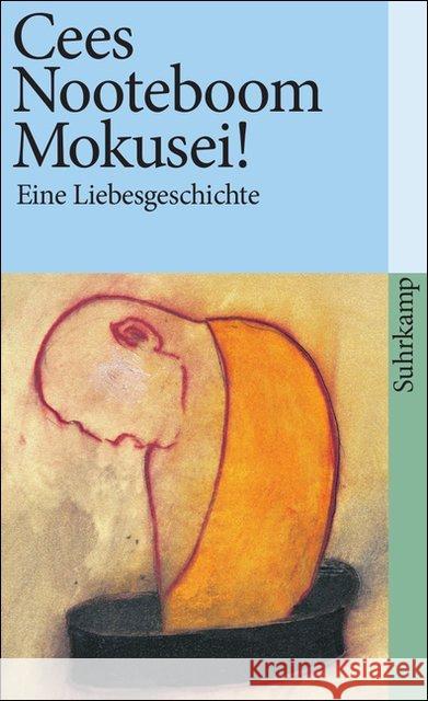Mokusei! : Eine Liebesgeschichte Nooteboom, Cees   9783518387092 Suhrkamp - książka