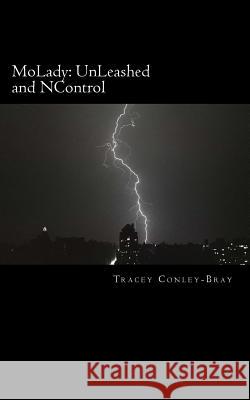 MoLady: UnLeashed and NControl Conley-Bray, Tracey 9781491233955 Createspace Independent Publishing Platform - książka