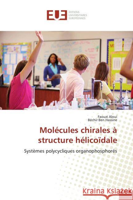 Molécules chirales à structure hélicoïdale : Systèmes polycycliques organophosphorés Aloui, Faouzi; Ben Hassine, Béchir 9783639541489 Éditions universitaires européennes - książka