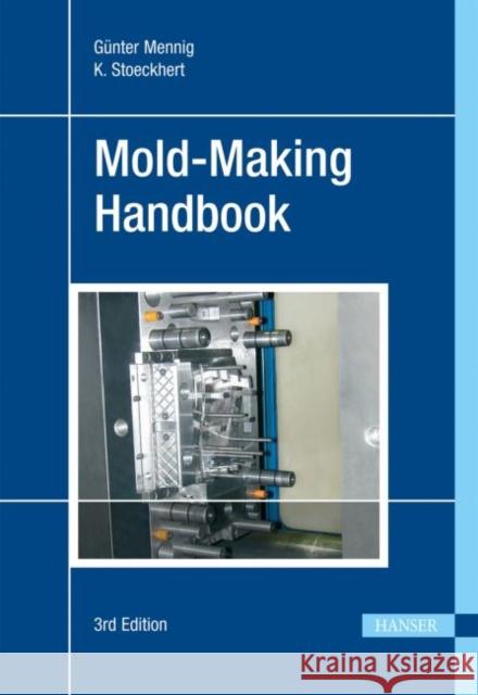 Mold-Making Handbook 3e Mennig, Günter 9781569904466 Hanser Fachbuchverlag - książka