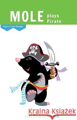 Mole Plays Pirate Xist Publishing 9781532441851 Xist Publishing - książka