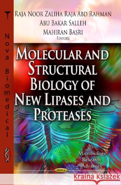 Molecular & Structural Biology of New Lipases & Proteases Raja Noor Zaliha Raja Abdul Rahman, Abu Bakar Salleh, Mahiran Basri 9781626186453 Nova Science Publishers Inc - książka