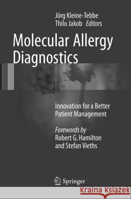 Molecular Allergy Diagnostics: Innovation for a Better Patient Management Kleine-Tebbe, Jörg 9783319825939 Springer - książka