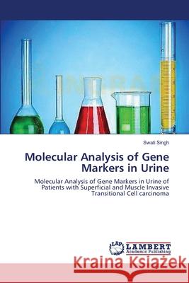 Molecular Analysis of Gene Markers in Urine Swati Singh 9783659000638 LAP Lambert Academic Publishing - książka