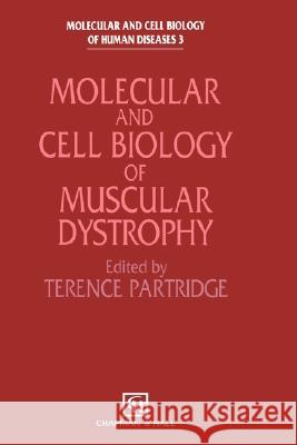 Molecular and Cell Biology of Muscular Dystrophy T. Partridge Terence Partridge 9780412434402 Chapman & Hall - książka