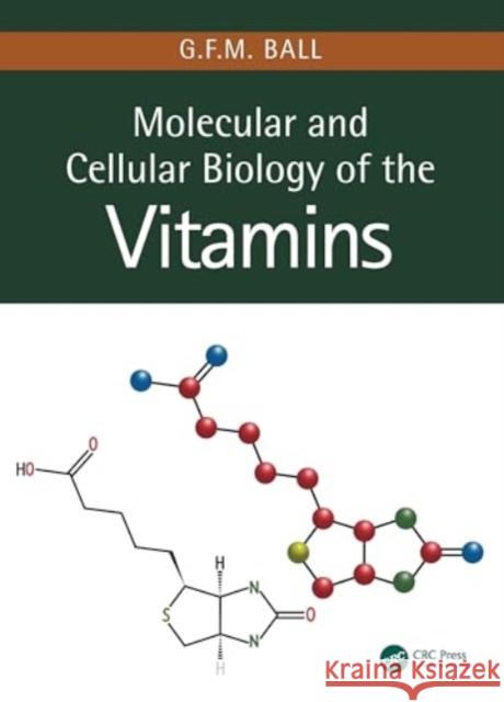 Molecular and Cellular Biology of the Vitamins George F. M. Ball 9781032525808 CRC Press - książka