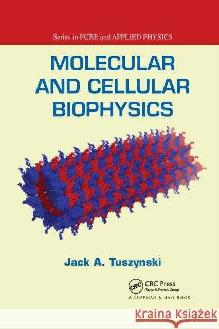 Molecular and Cellular Biophysics Jack A. Tuszynski 9780367388485 CRC Press - książka