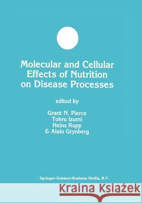 Molecular and Cellular Effects of Nutrition on Disease Processes Grant N. Pierce Heinz Rupp Tohru Izumi 9781461376415 Springer - książka