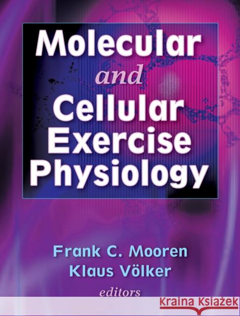 Molecular and Cellular Exercise Physiology Klaus Volker Frank Mooren 9780736045186 Human Kinetics Publishers - książka