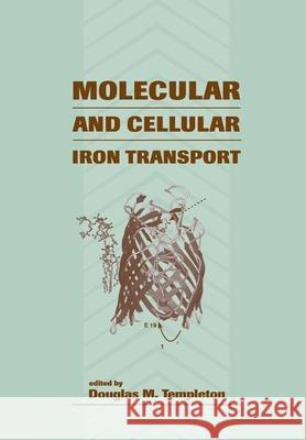 Molecular and Cellular Iron Transport Randall F. Barron Templeton Templeton Douglas Templeton 9780824706210 CRC - książka