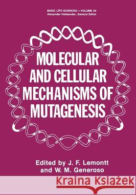 Molecular and Cellular Mechanisms of Mutagenesis J. Lemontt 9781461334781 Springer - książka