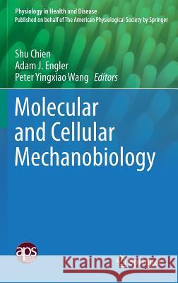 Molecular and Cellular Mechanobiology Shu Chien Adam J. Engler Peter Yingxiao Wang 9781493956159 Springer - książka