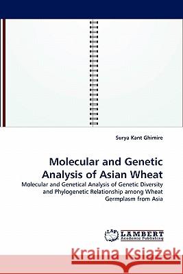 Molecular and Genetic Analysis of Asian Wheat Surya Kant Ghimire 9783844309867 LAP Lambert Academic Publishing - książka