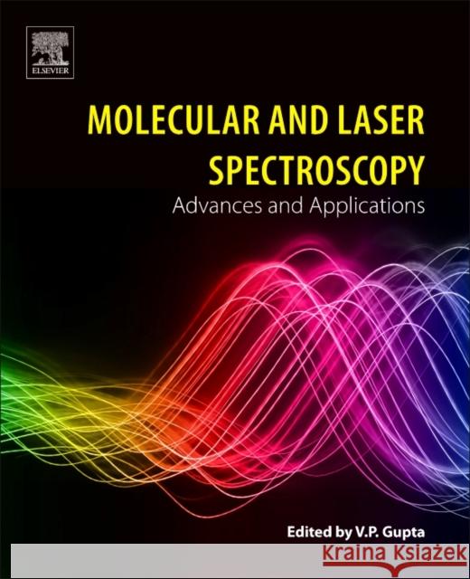 Molecular and Laser Spectroscopy: Advances and Applications V. P. Gupta 9780128498835 Elsevier - książka